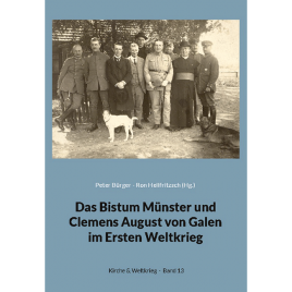 Das Bistum Münster und Clemens August von Galen im Ersten Weltkrieg